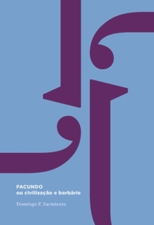 Facundo, ou Civilização e Barbárie