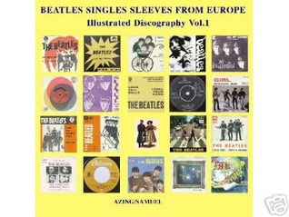 Beatles Singles And Sleeves From Europe: Illustrated Discography, Vol. 1, 1961-1971