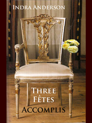 Three Fetes Accomplis (The Sarsfield Hexology, #6)