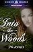 Into the Woods by J.W. Ashley Into the Woods by J.W. Ashley