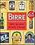 Birre. Oltre 300 birre da tutto il mondo