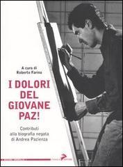 I dolori del giovane Paz! Contributi alla biografia negata di Andrea Pazienza