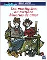 Los muchachos no escriben historias de amor
