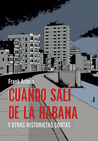 Cuando salí de la Habana y otras historietas cortas