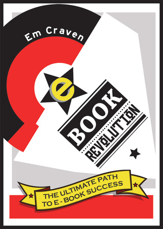 E-Book Revolution: The Ultimate Guide to E-Book Success