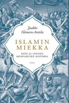 Islamin miekka. Idän ja lännen konfliktien historia (Hardcover)