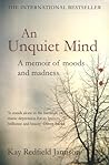 An Unquiet Mind by Kay Redfield Jamison