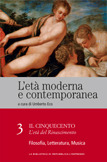 L'età moderna e contemporanea: Il Cinquecento - L'età del Rinascimento: Filosofia, letteratura, musica - vol. 3 (Hardcover)