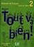 Tout va bien ! 2 :Méthode de Français