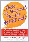 Even in Summer the Ice Doesn't Melt: Constructive Living the Japanese Way Through Morita & Naikan Therapies