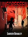 Unforeseen by Lauren Grimley