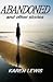 Abandoned: and Other Stories