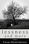 Lessness and More