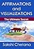 Affirmations and Visualizations: The Ultimate Secret