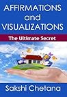 Affirmations and Visualizations: The Ultimate Secret