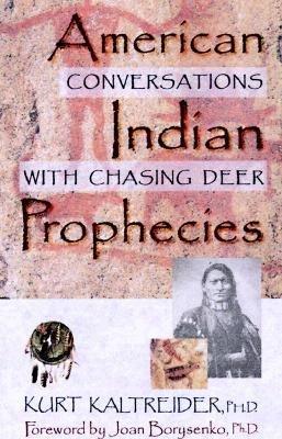 American Indian Prophecies: Conversations with Chasing Deer 
