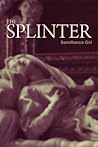 The Splinter by Remittance Girl