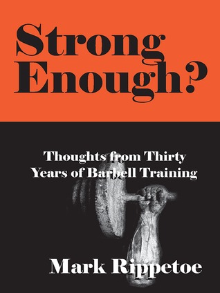 Strong Enough? Thoughts from Thirty Years of Barbell Training