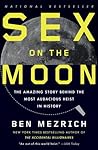 Sex on the Moon: The Amazing Story Behind the Most Audacious Heist in History