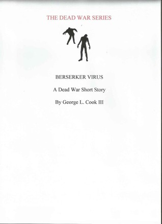 The Dead War Series: Berserker Virus (Kindle Edition)