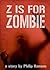 Z is for Zombie