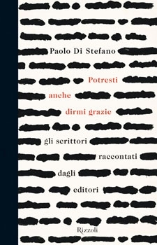 Potresti anche dirmi grazie. Gli scrittori raccontati dagli editori (Hardcover)