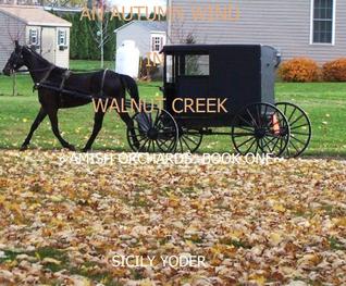 An Autumn Wind in Walnut Creek (Amish Orchards #1)