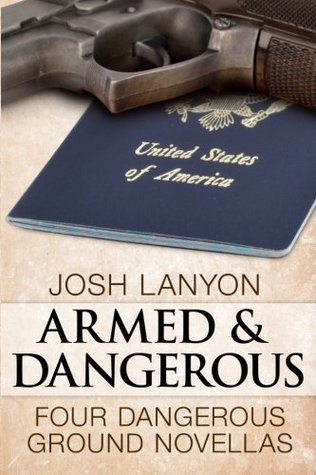 Armed and Dangerous (Dangerous Ground, #1-4)