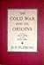 The Cold War And Its Origins 1917-1950 & 1950-1960 (Two Volumes)