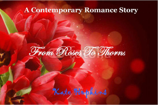 From Roses to Thorns (Kindle Edition)
