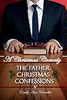 The Father Christmas Confessions by Emily Ann Benedict