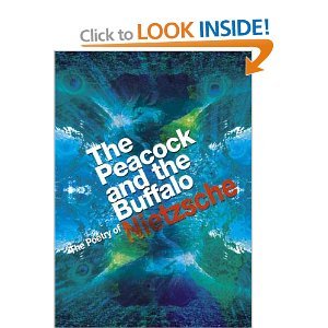The Peacock and the Buffalo: The Poetry of Nietzsche (First Edition)