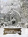 The Manhattan Well by Stanley Cloud