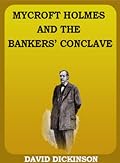 Mycroft Holmes And The Banker's Conclave