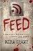 Feed (Newsflesh Trilogy, #1)