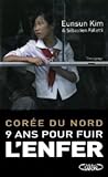 Corée du nord - 9 ans pour fuir l'enfer