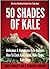 50 Shades of Kale by Drew Ramsey