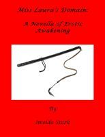 Miss Laura's Domain: A Novella of Erotic Awakening (Kindle Edition)