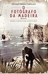 O Fotógrafo da Madeira by António Breda Carvalho