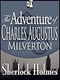 The Adventure of Charles Augustus Milverton - a Sherlock Holmes Short Story