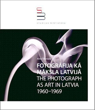 Fotogrāfija kā māksla Latvijā 1960-1969