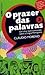 O Prazer das Palavras by Cláudio Moreno