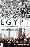 Egypt: From One Revolution to Another: Memoir of a Committed Citizen under Nasser, Sadat and Mubarak