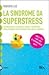 La Sindrome da Superstress ...