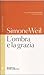 L'ombra e la grazia