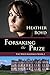 Forsaking The Prize by Heather Boyd Forsaking The Prize by Heather Boyd