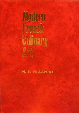 Modern French Culinary Art -The Pellaprat of the 20th Century (Hardcover)