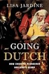 Going Dutch: How England Plundered Holland's Glory