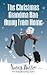 The Christmas Grandma Ran Away from Home by Nancy Warren