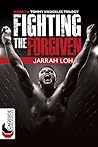 Fighting the Forgiven
